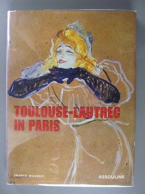 Toulouse-Lautrec in Paris, by Franck Maubert, 2004, Hardbound, Dust Jacket