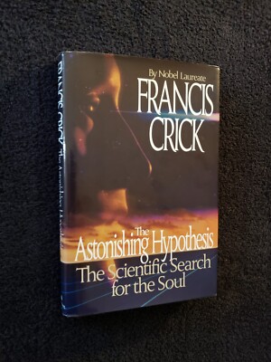 The Astonishing Hypothesis: The Scientific Search for the Soul/Francis Crick NEW