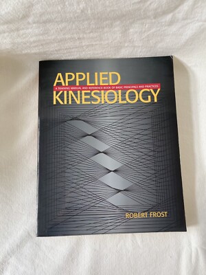 Applied Kinesiology: A Training Manual and Reference Book of Basic Principles, F