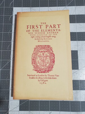 THE FIRST PART OF THE ELEMENTARY 1582 by Richard Mulcaster
