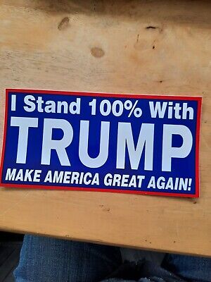I Stand  % with Trump Make America Great Again Bumper Sticker MAGA Donald 