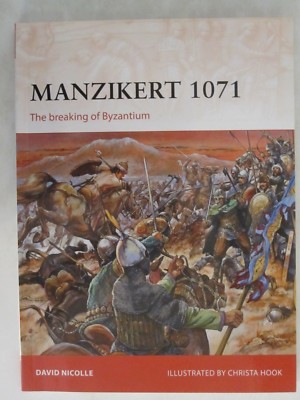 Osprey Campaign 262: Manzikert 1071 : The Breaking of Byzantium