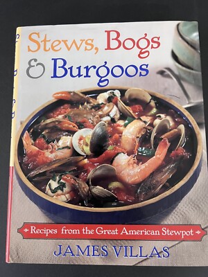 Stews Bogs & Burgoos Great Recipes from the Great American Stewpot Cookbook