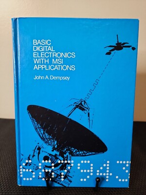 BASIC DIGITAL ELECTRONICS WITH MSI APPLICATIONS John A Dempsey 1977 Book Manual