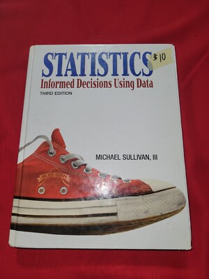 Statistics: Informed Decisions Using Data Third Edition - Michael Sullivan, III