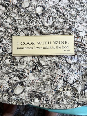 Wooden Sign  I Cook With Wine  Sometimes I even added it to the food WC Fields
