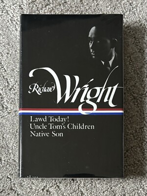 Richard Wright : Early Works Lawd Today! Uncle Toms Children Native Son
