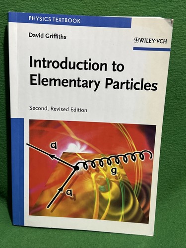 Introduction to Elementary Particles by David Griffiths Introduction to Elementary Particles by David Griffiths