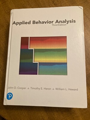 Applied Behavior Analysis by Timothy Heron, John Cooper and William Heward...