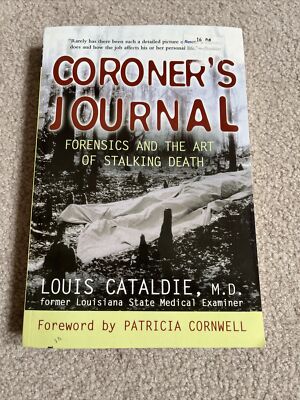 Coroner's Journal: Forensics and the Art of Stalking Death by Cataldie, Louis