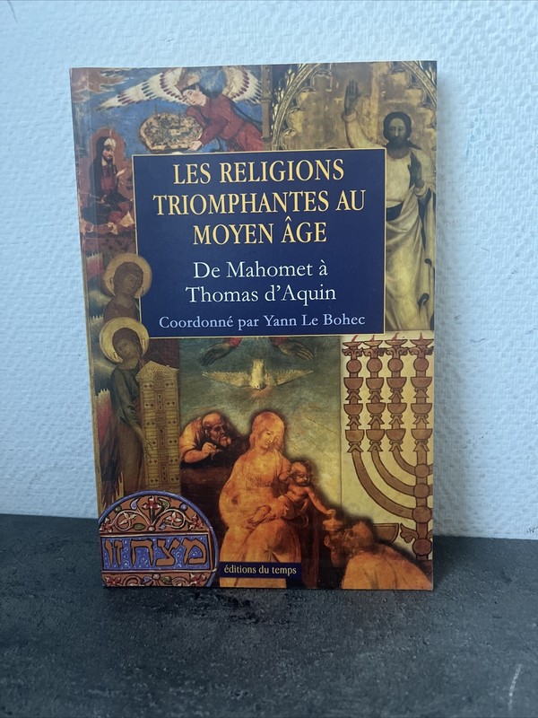 Livre Les Religions Triomphantes Du Moyen ÃGe De Mahomet  A Thomas DâAquin