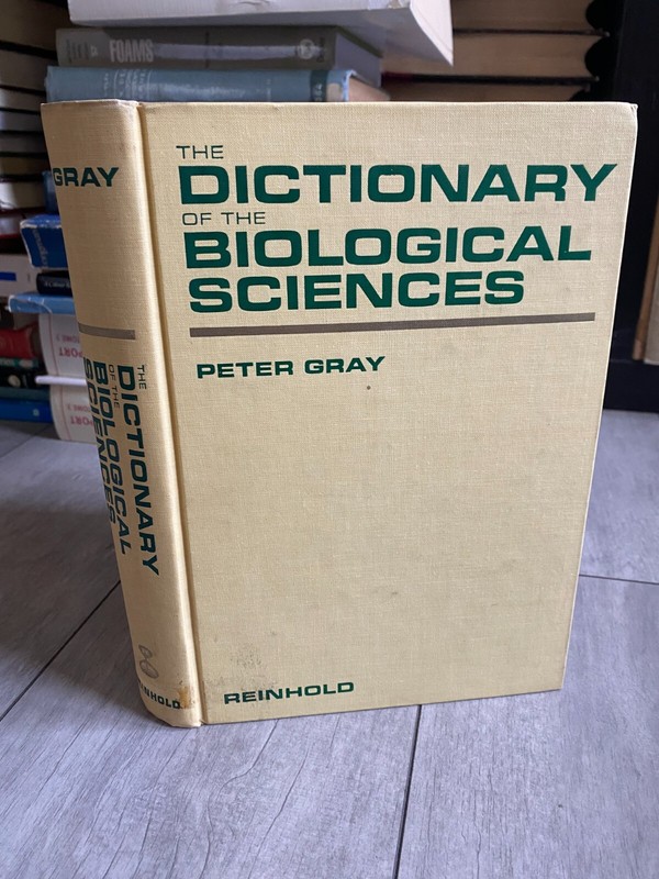 Gray Peter: Dictionary Of The Biological Sciences - 1967 Reinhold Publishing