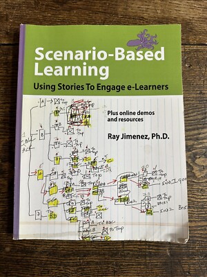 Scenario-Based Learning: Using Stories To Engage e-Learners By Ray Jimenez, PhD 