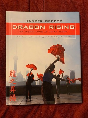 Dragon Rising : An Inside Look at China Today by Jasper Becker (2006, Hardcover)