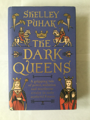 The Dark Queens: A gripping tale of power, ambitio... by Puhak, Shelley Hardback