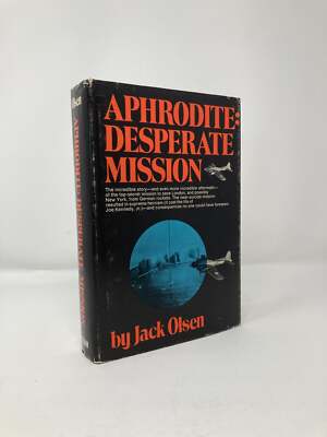 Aphrodite Desperate Mission the Incredible Story of the Top-Secret Mission 1st