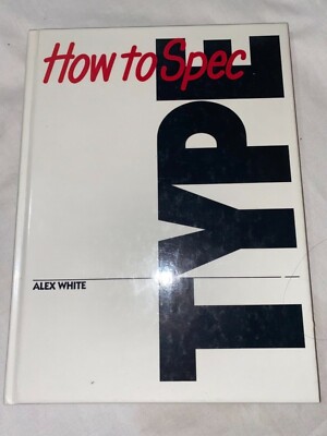 How to Spec Type by Alexander W. White (1989, HCDJ) *BUY 2 GET 1*