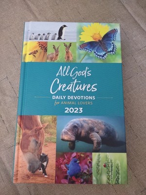 All Gods Creatures Daily Devotions For Animal Lovers HB 2023