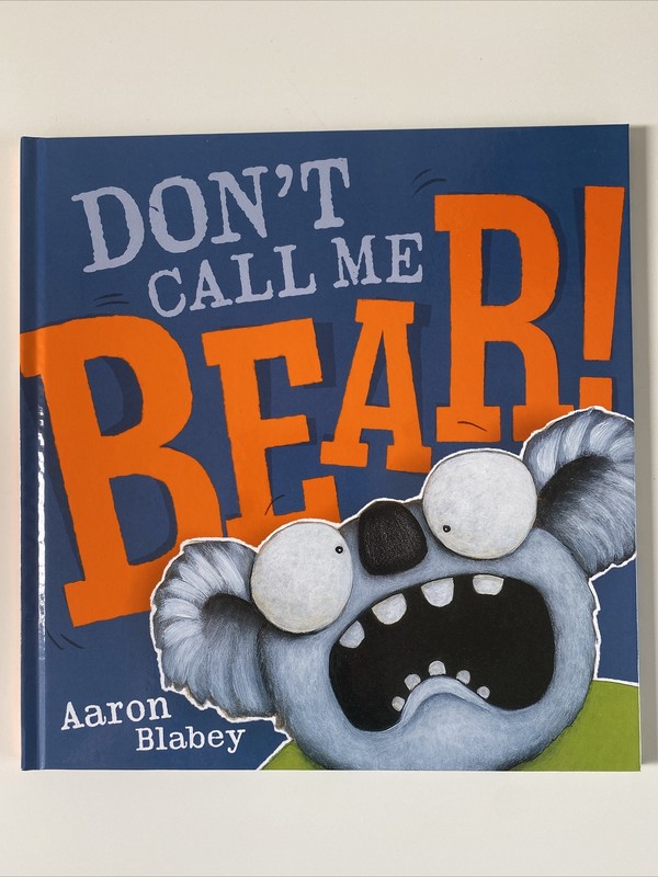 * DON'T CALL ME BEAR Hardcover Picture Book 2017 by