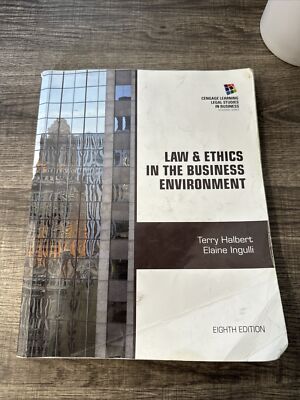 Law and Ethics in the Business Environment [Cengage Learning Legal Studies in Bu