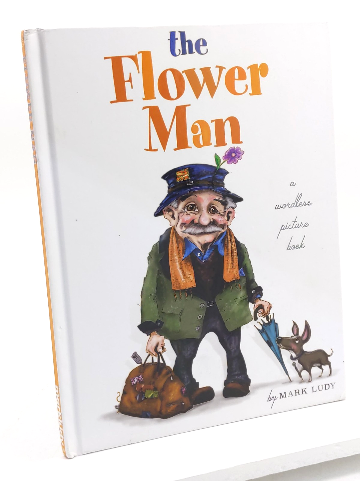 Flower Man: A Wordless Picture Book by Mark Ludy Signed - Hardcover