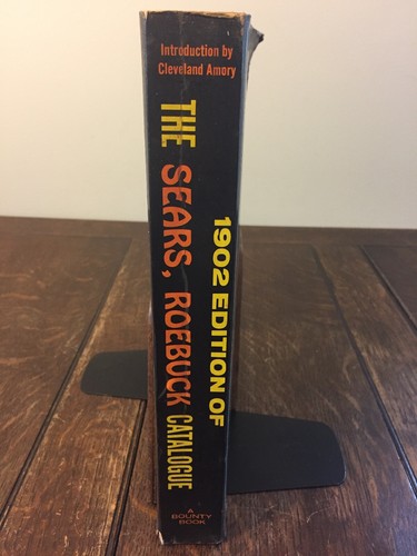 1902 Edition of The Sears Roebuck Catalogue Crown Publishers1969 Bounty Book