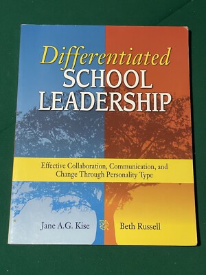 Differentiated School Leadership: Effective Collaboration, Communication, and...