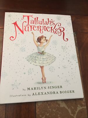 New Tallulah's Nutcracker Marilyn Singer 2013, Hardcover Children s Book Glitter