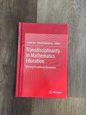 Transdisciplinarity in Mathematics Education : Blurring Disciplinary Boundaries