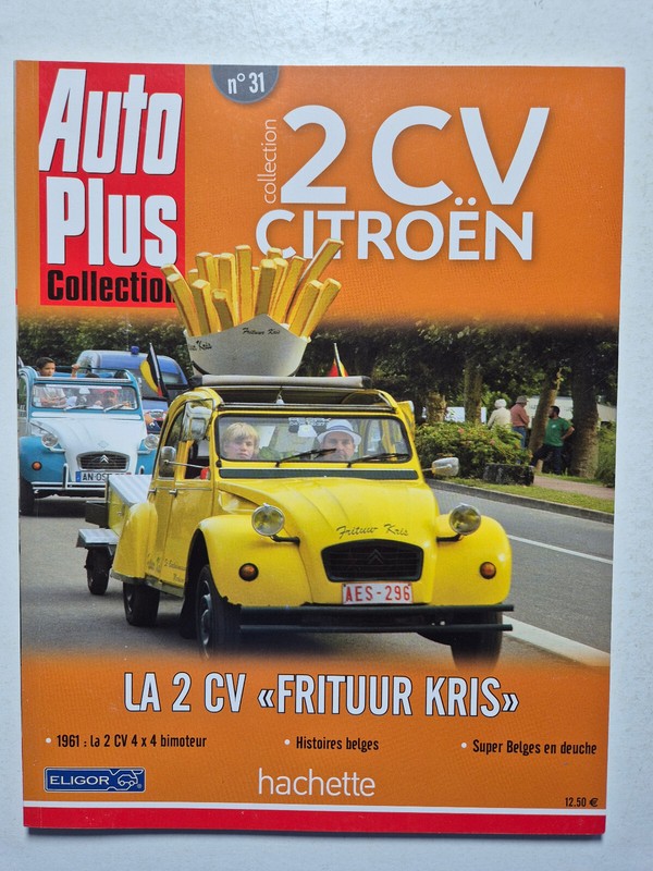 Magazine Revue Auto Plus Collection - 2 Cv Citroen #31 La 2cv Frituur Kris