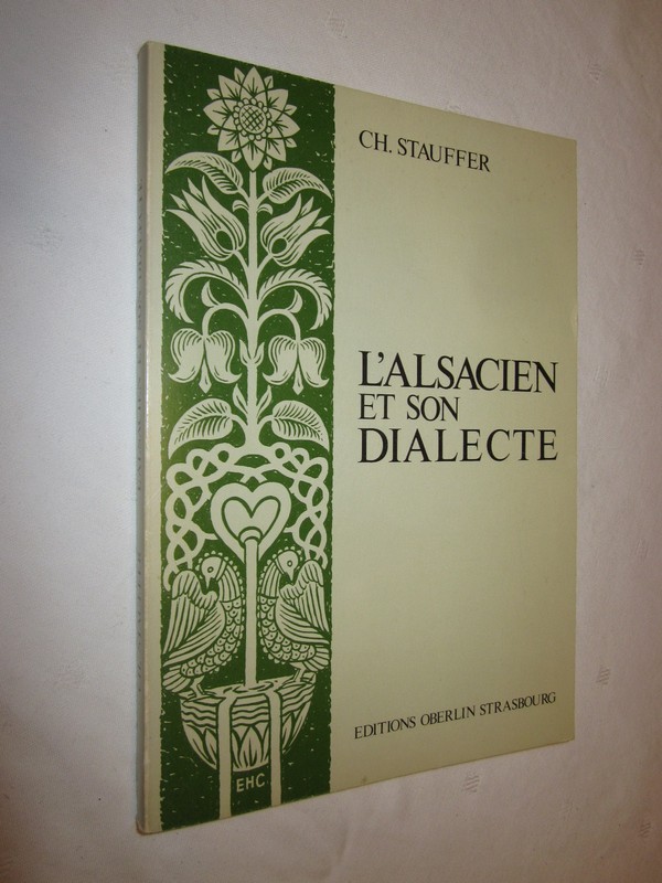 L'Alsace: L'Alsacien Et Son Dialecte Par Ch. Stauffer 