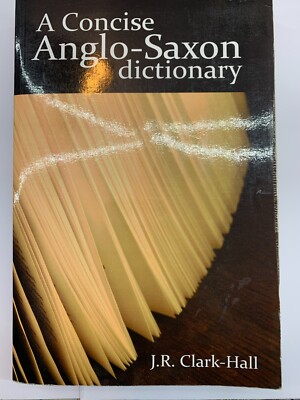 a concise anglo-saxon dictionary J.R. Clark-hall