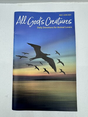 All Of God s Creatures May/June 2021 Daily Devotions For Animal Lovers Magazine 