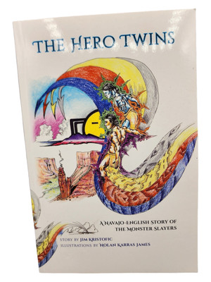 The Hero Twins: A Navajo-English Story of the Monster Slayers