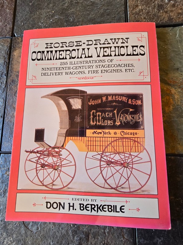 Horse-Drawn Commercial Vehicles : 255 Illustrations of Nineteenth-Century...