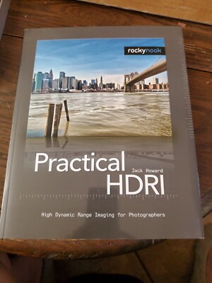 Practical HDRI : High Dynamic Range Imaging for Photographers by Jack Howard...