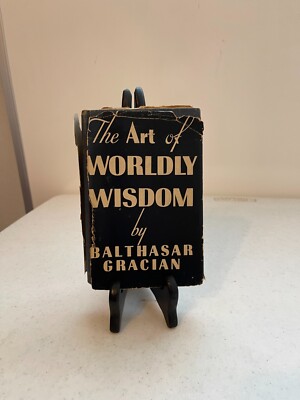 The Art of Worldly Wisdom by Balthasar Gracian - 1944 Edition