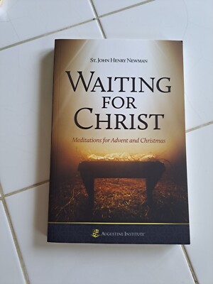 Waiting for Christ : Meditations for Advent and Christmas by Augustine Institute
