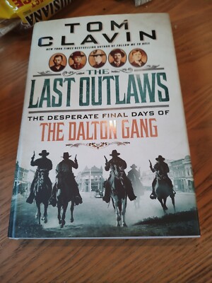 The Last Outlaws,The Desperate Final Days of The Dalton Gang