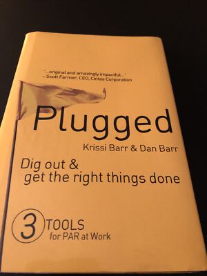Plugged : Dig Out and Get the Right Things Done by Dan Barr and Krissi Barr...