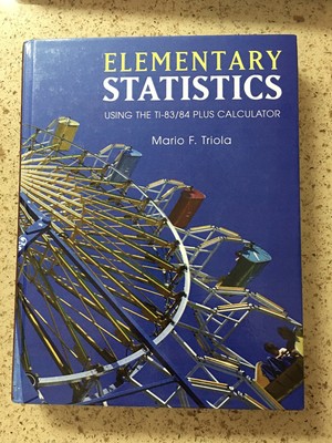 Elementary Statistics Using the TI-83/84 Plus Calculator (Triola Statistics ...