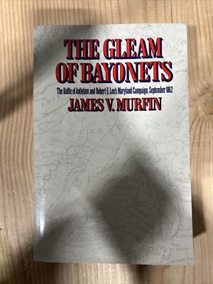 The Gleam of Bayonets by James V Murfin: Used