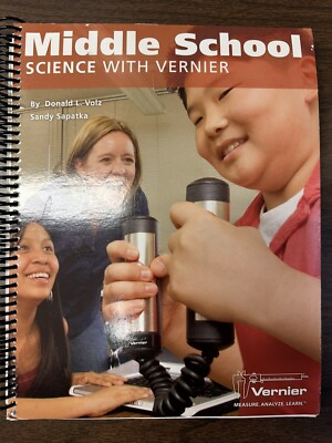 Middle School Science with Vernier: Science Experiments with Vernier Sensors...