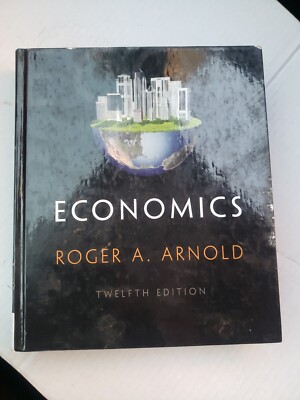 Economics  by Arnold, Roger A. Twelfth Edition Cengage Learning