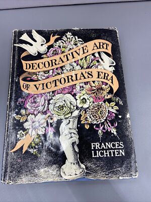 DECORATIVE ART OF VICTORIA S ERA - Frances Lichten - Charles Scribner s, 1950
