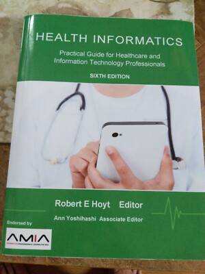 Health Informatics: Practical Guide for Healthcare and Information Technology