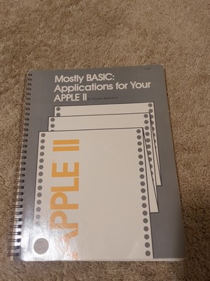 Mostly BASIC : Applications for Your Apple II Howard Berenbon 1st Ed, 1980