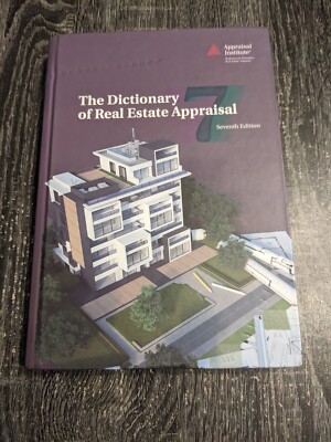 Dictionary of Real Estate Appraisal by Appraisal Institute (U.S.) Staff...