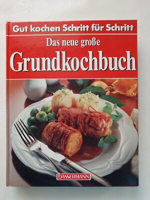Das neue große Grundkochbuch gut kochen Schritt für Schritt