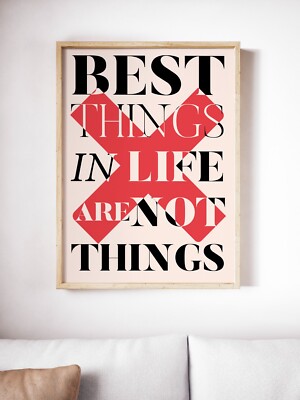 Best things in life, motivational quote, anti materialism, consumerism sentence
